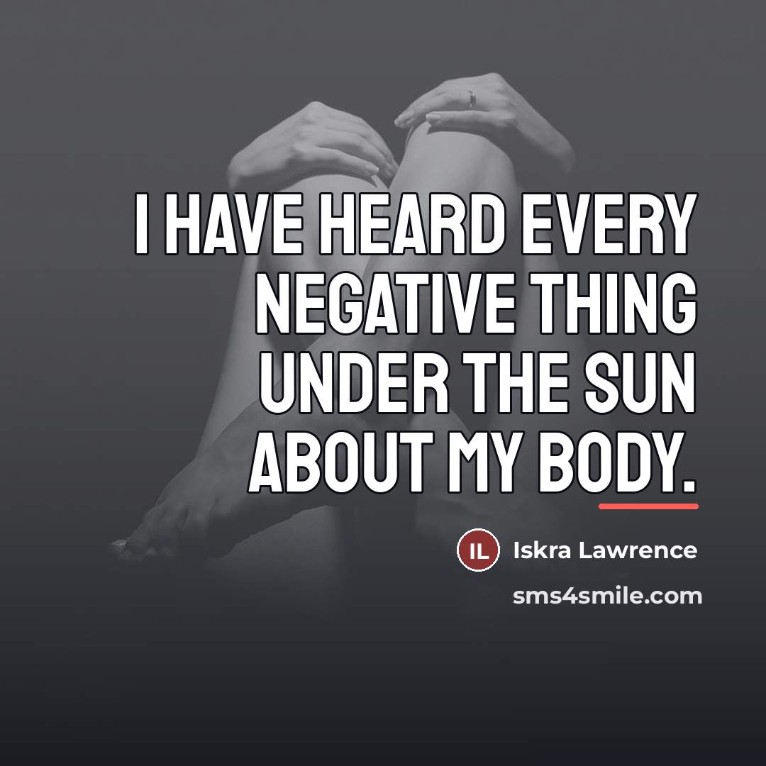 “I have heard every negative thing under the sun about…” quote by Iskra Lawrence