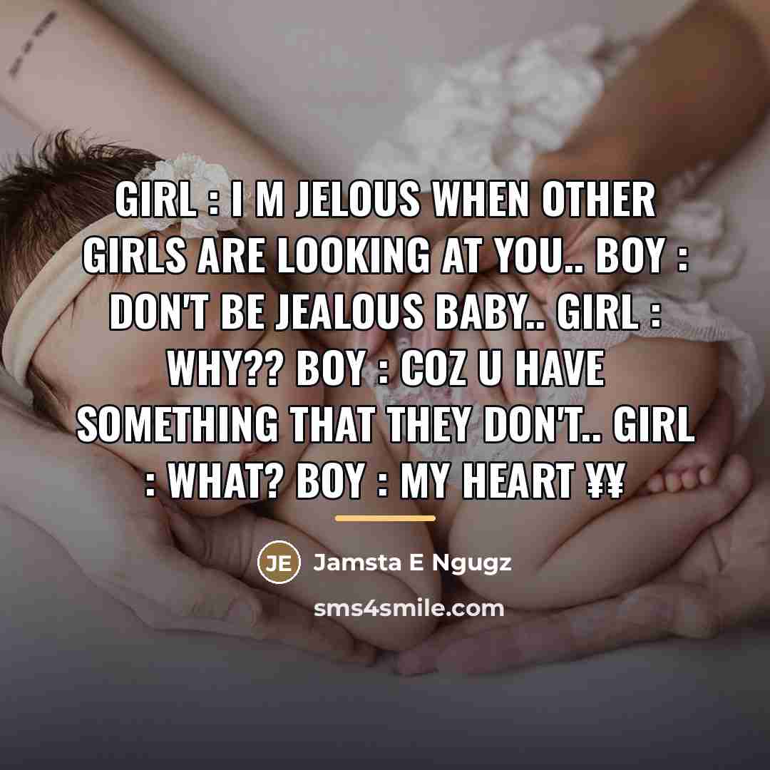 “Girl : I m jelous when other girls are looking…” quote by Jamsta E Ngugz