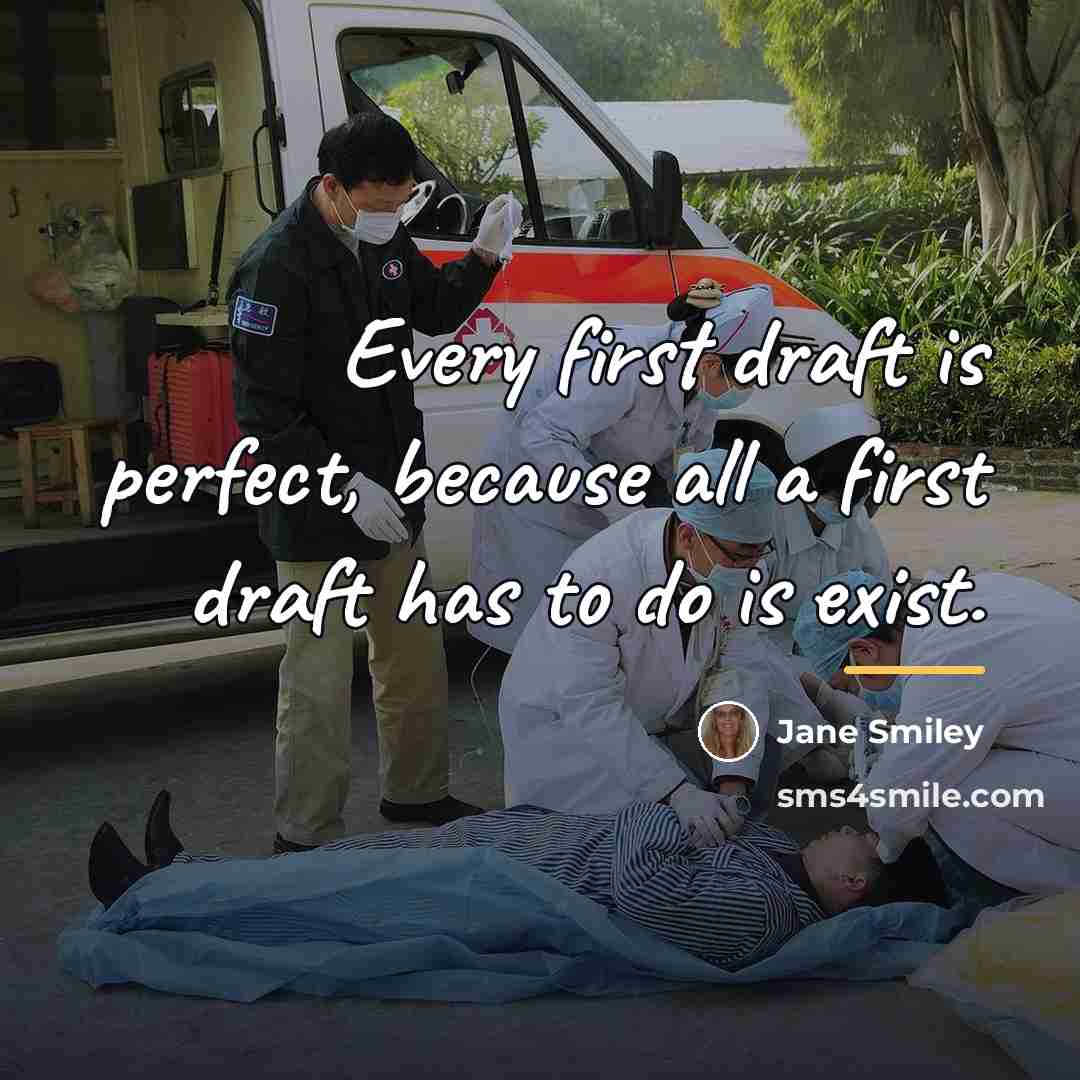 “Every first draft is perfect, because all a first draft…” quote by Jane Smiley