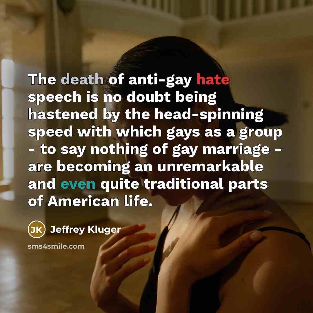 “The death of anti-gay hate speech is no doubt being…” quote by Jeffrey Kluger