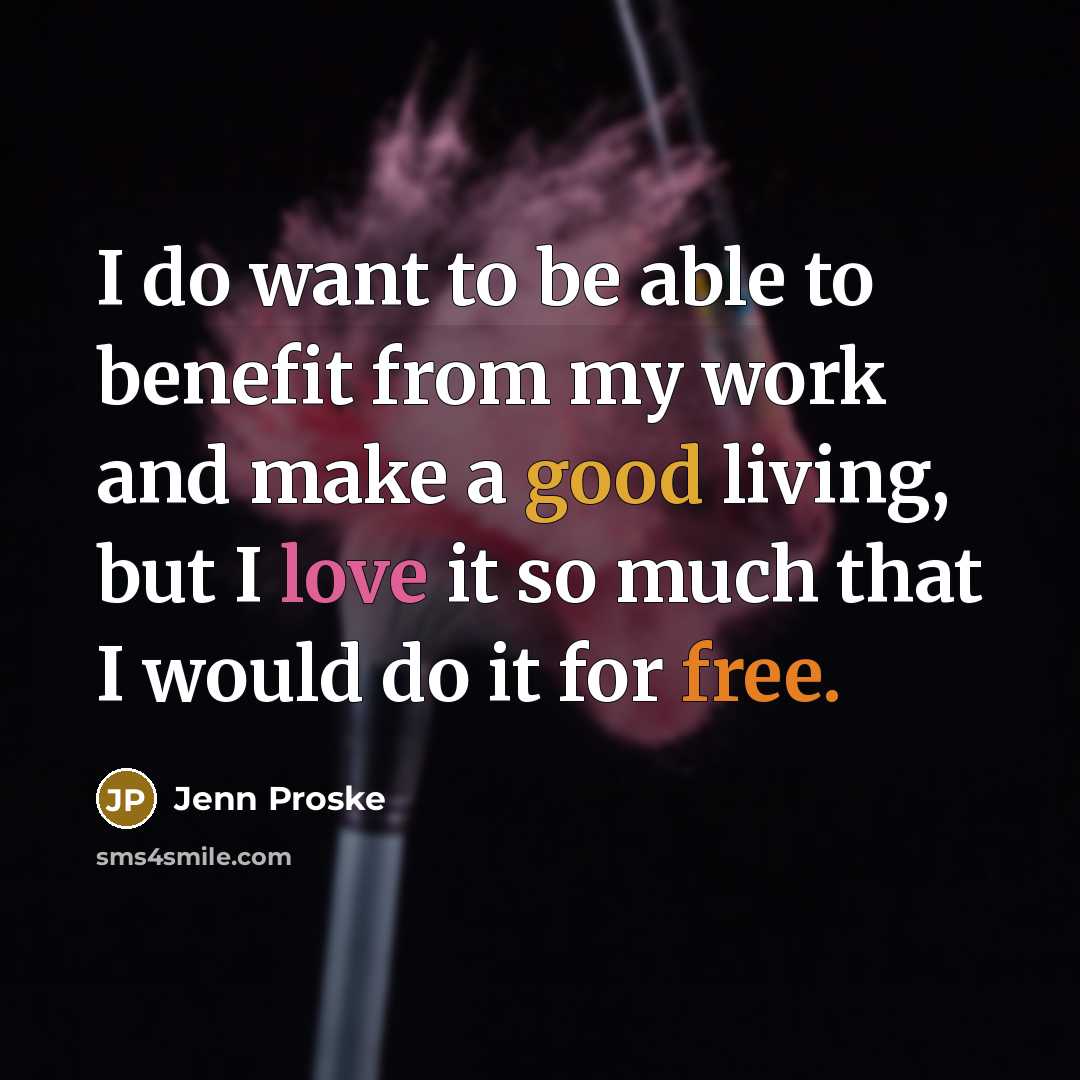 “I do want to be able to benefit from my…” quote by Jenn Proske