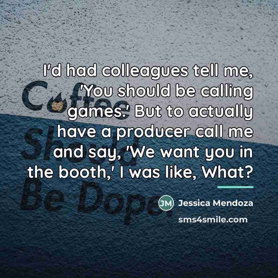 “I'd had colleagues tell me, 'You should be calling games.'…” quote by Jessica Mendoza