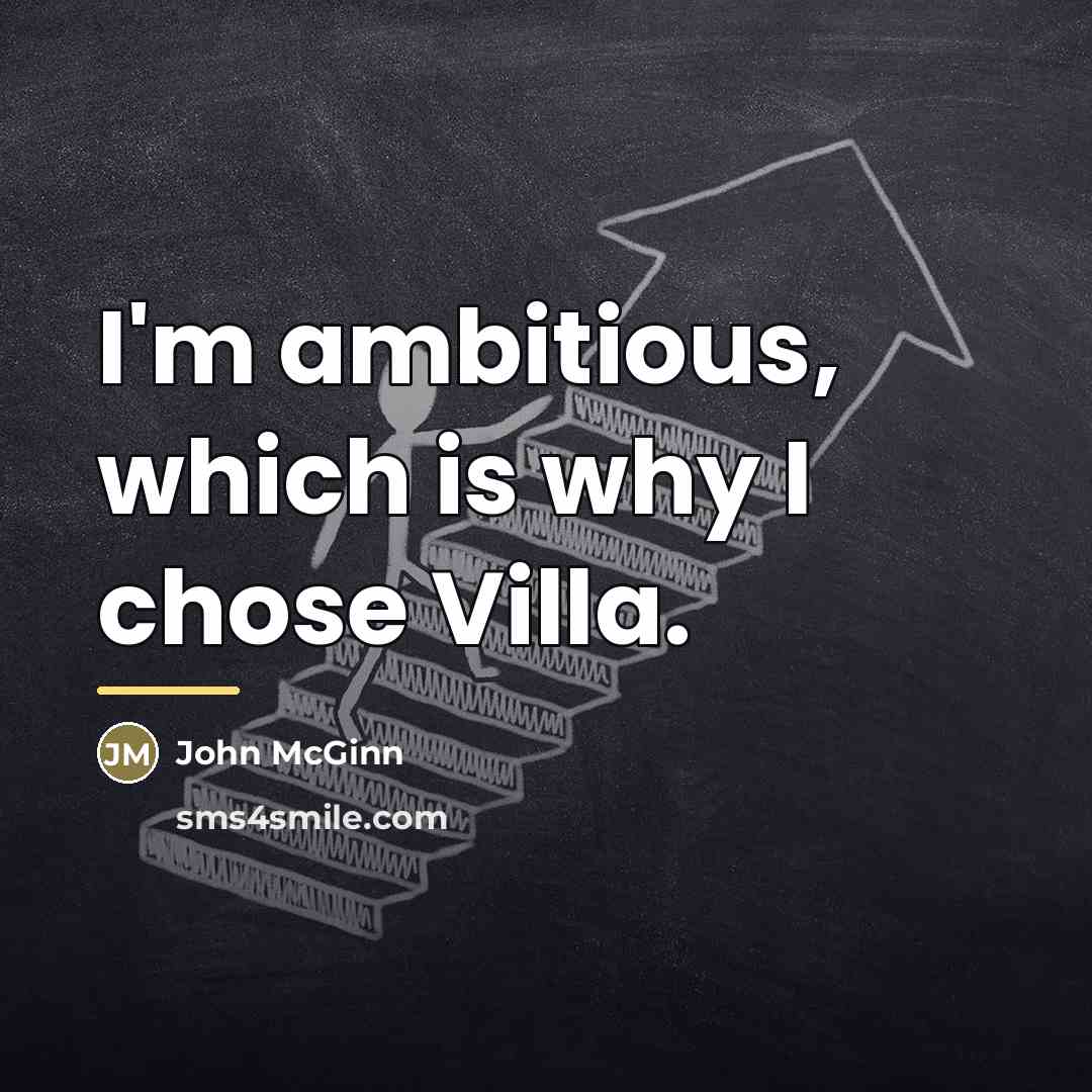 “I'm ambitious, which is why I chose Villa.…” quote by John McGinn
