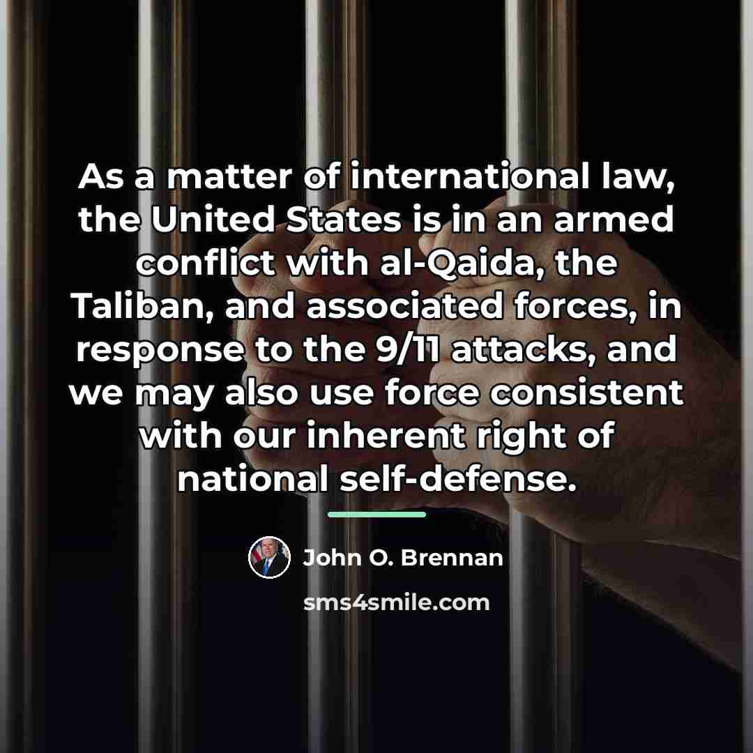 “As a matter of international law, the United States is…” quote by John O. Brennan