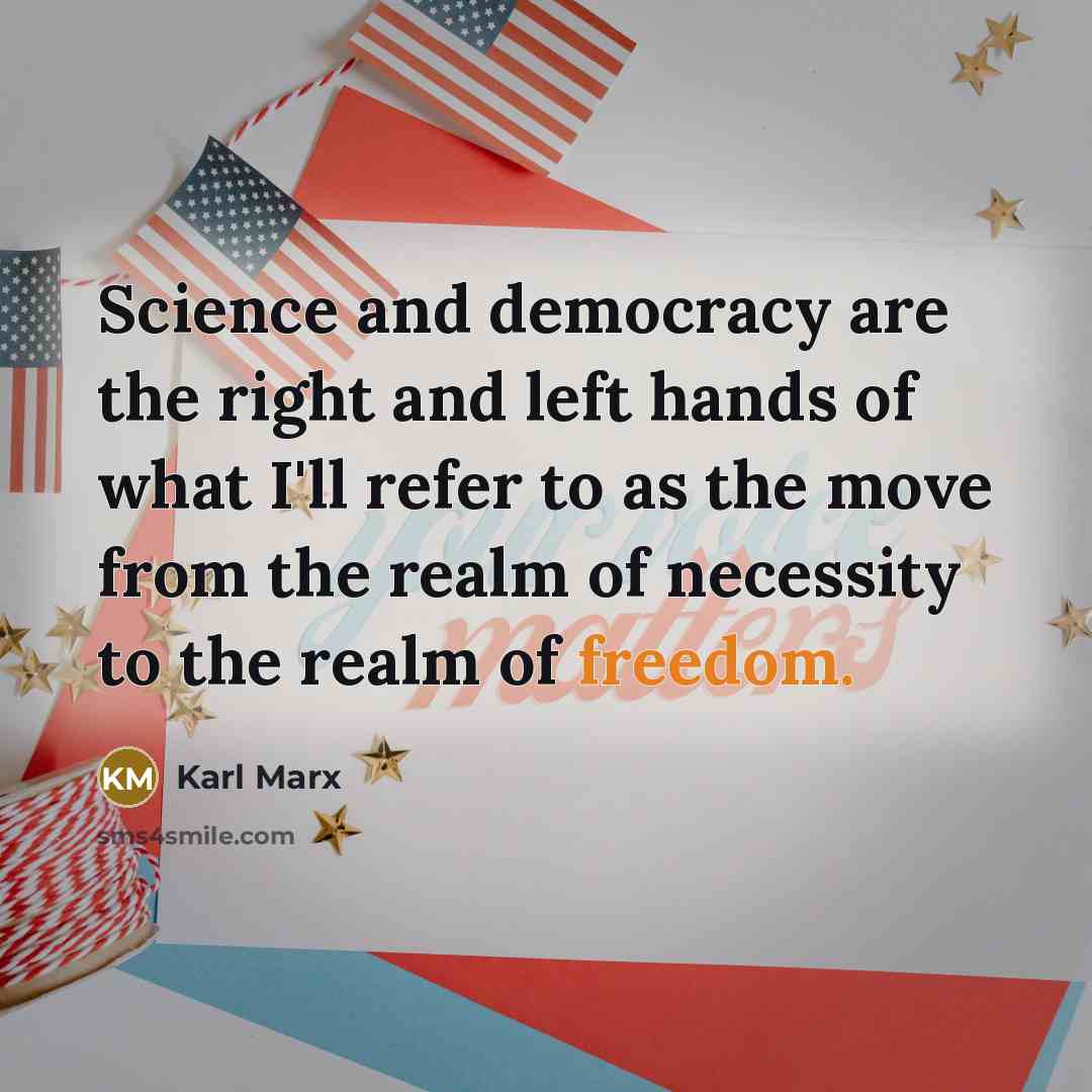 “Science and democracy are the right and left hands of…” quote by Karl Marx