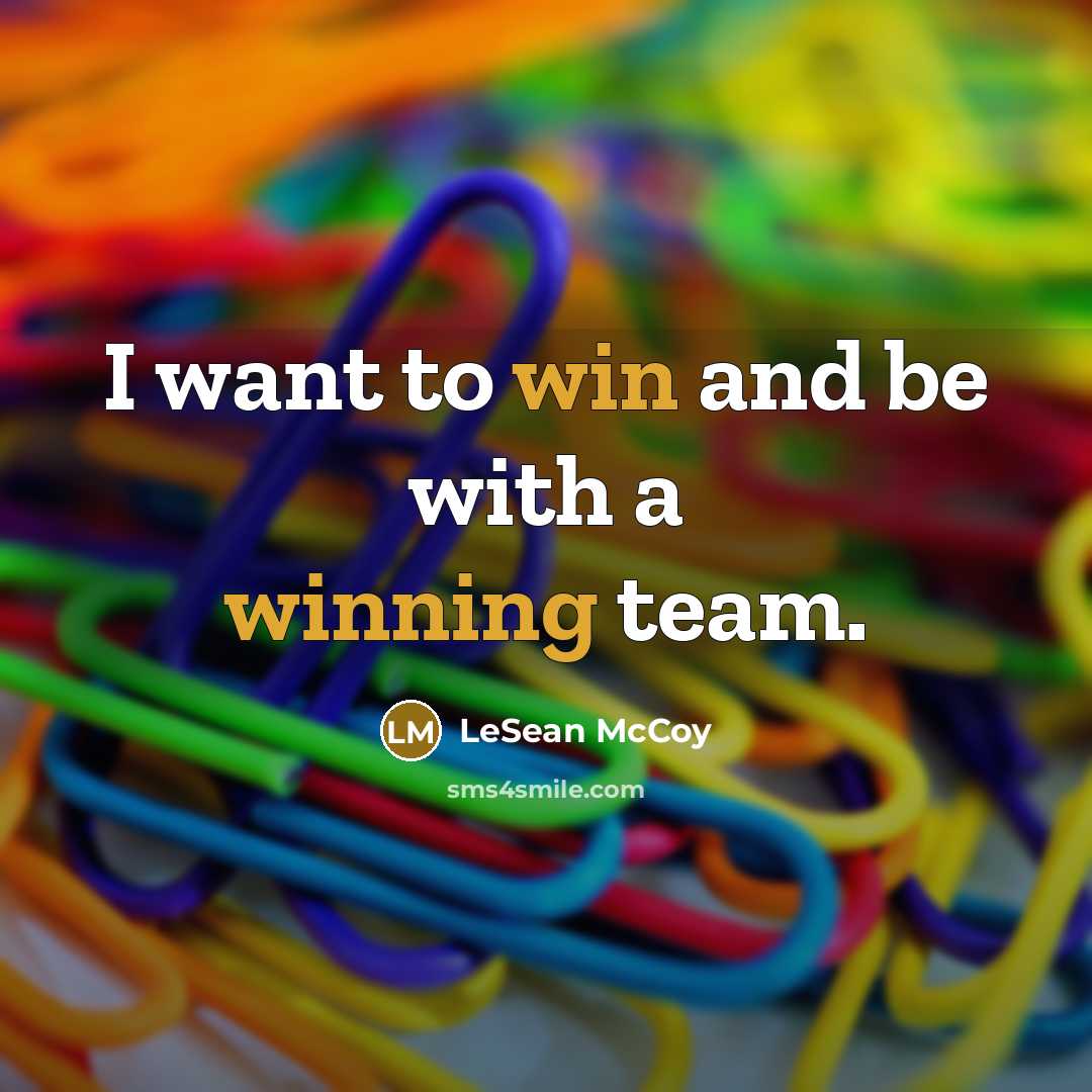 “I want to win and be with a winning team.” quote by LeSean McCoy
