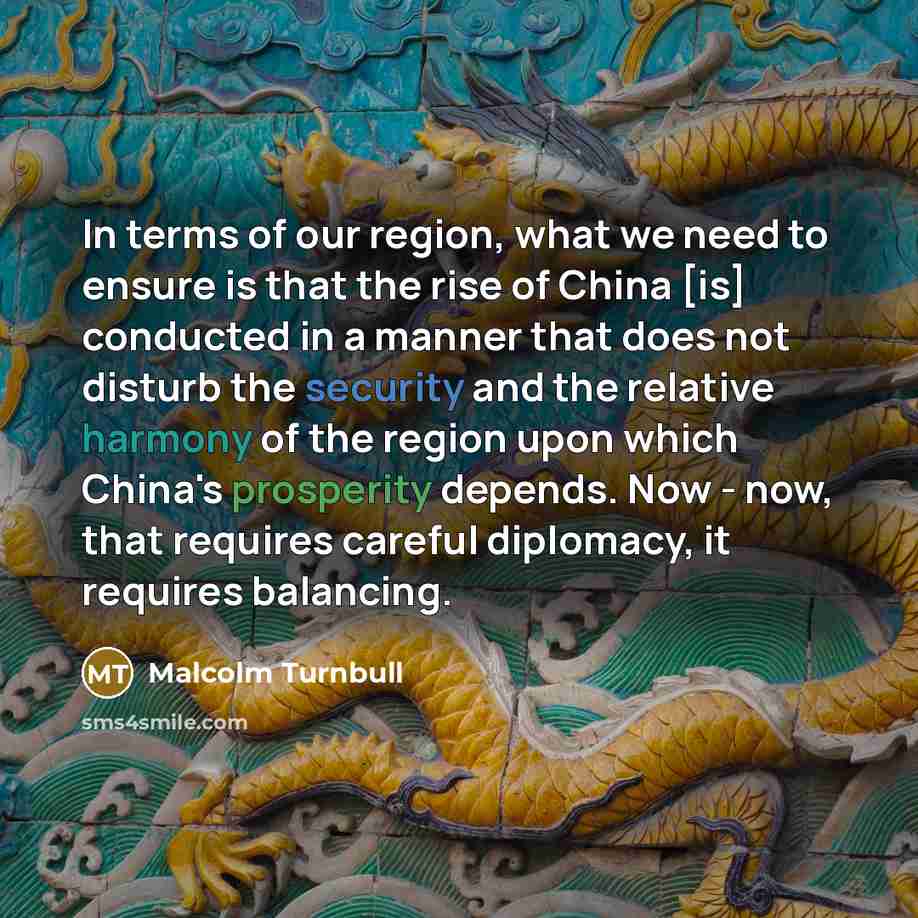 “In terms of our region, what we need to ensure…” quote by Malcolm Turnbull