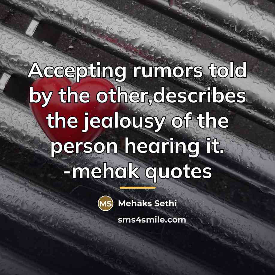 “Accepting rumors told by the other,describes the jealousy of the…” quote by Anonymous