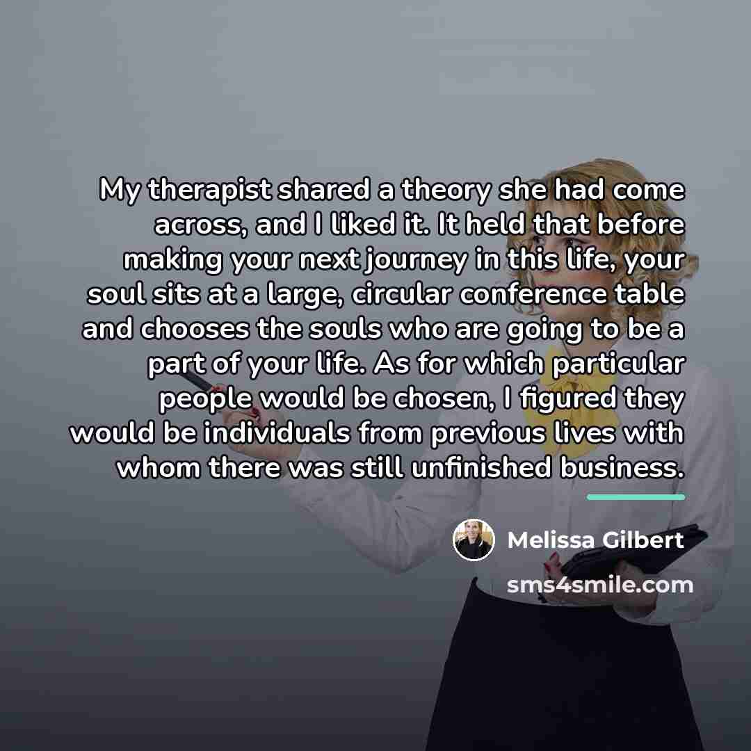 “My therapist shared a theory she had come across, and…” quote by Melissa Gilbert