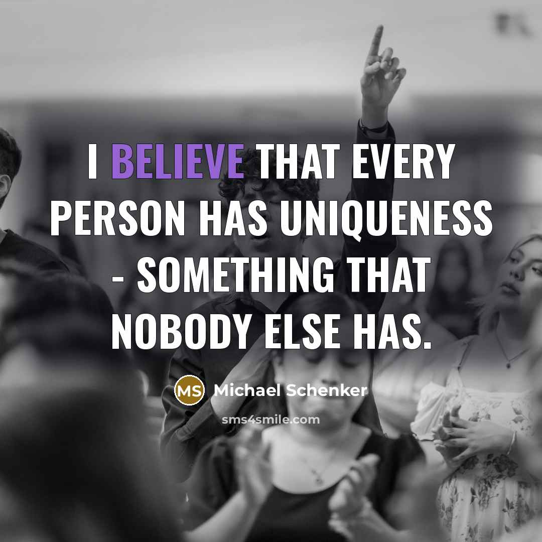 “I believe that every person has uniqueness - something that…” quote by Michael Schenker