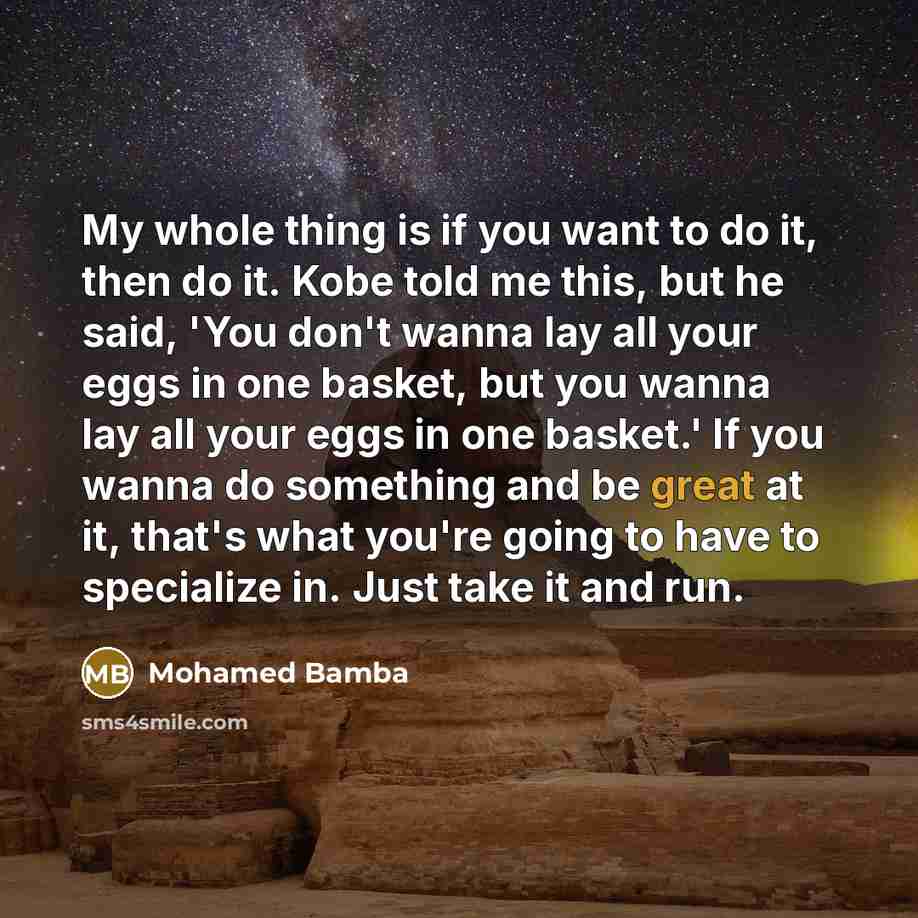 “My whole thing is if you want to do it,…” quote by Mohamed Bamba