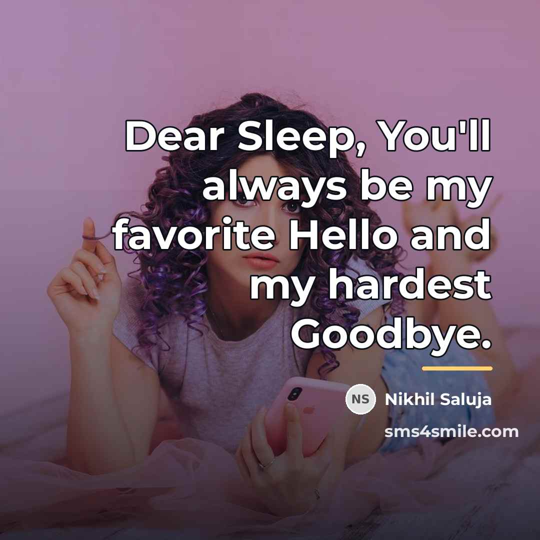 “Dear Sleep, You'll always be my favorite Hello and my…” quote by Nikhil Saluja
