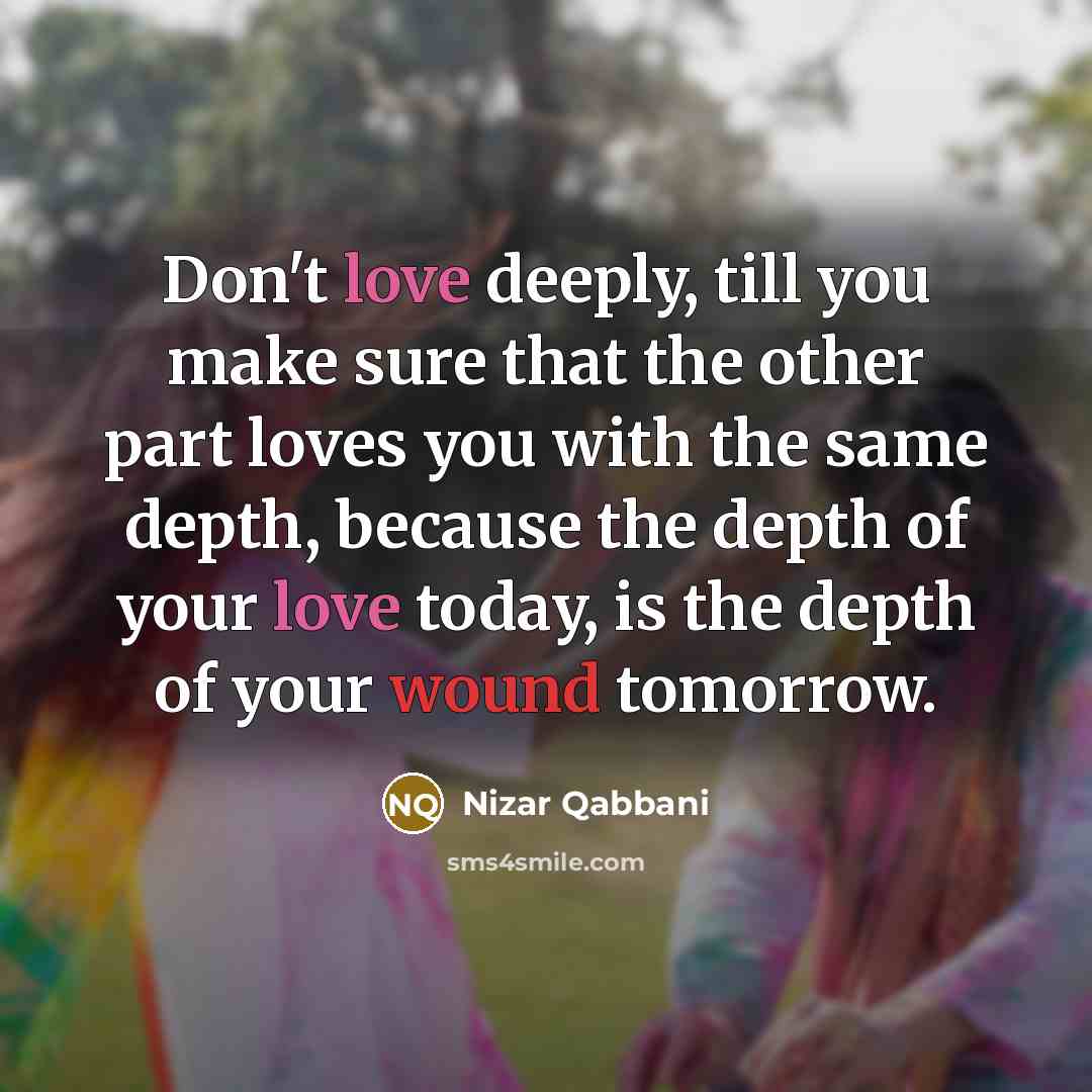 “Don't love deeply, till you make sure that the other…” quote by Nizar Qabbani