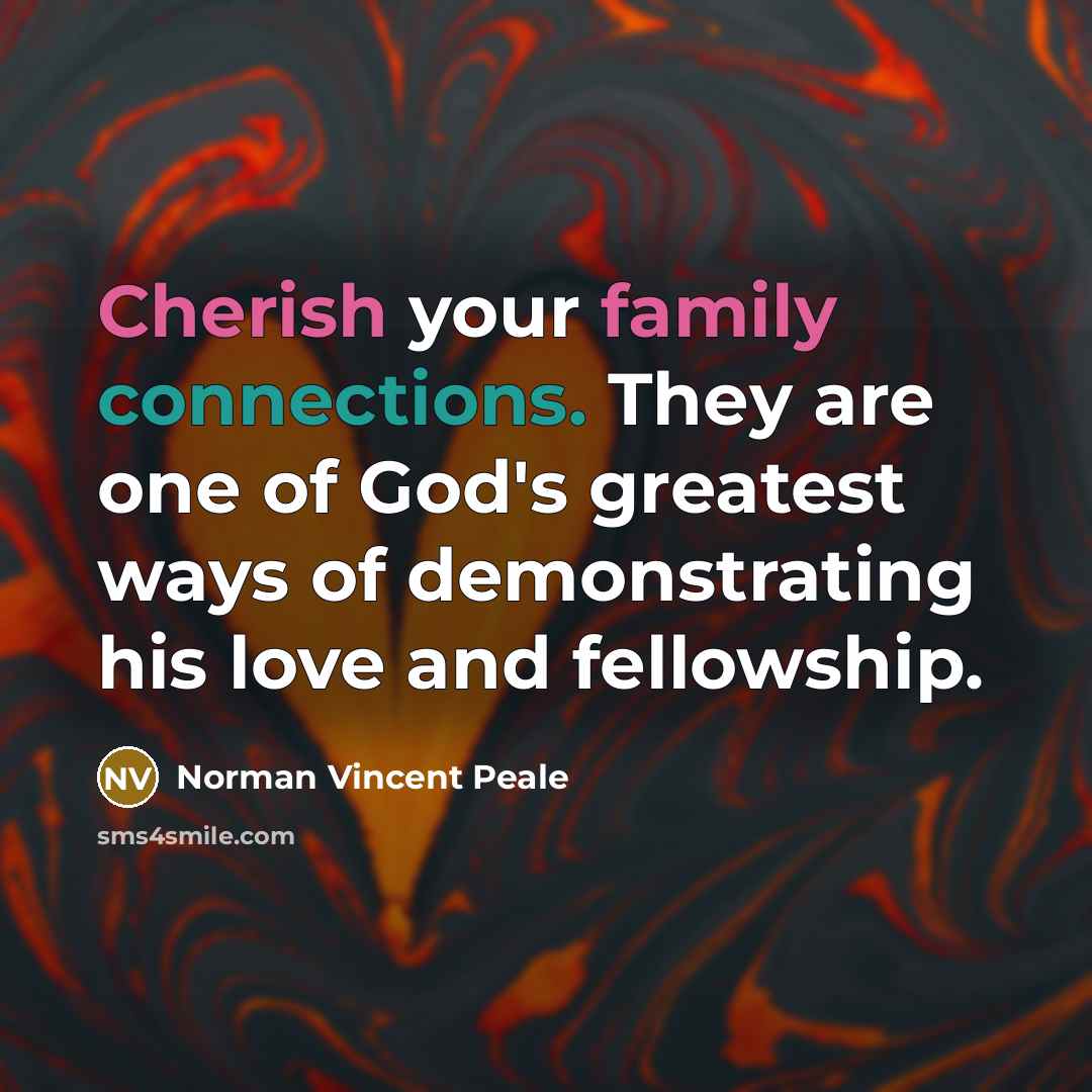 “Cherish your family connections. They are one of God's greatest…” quote by Norman Vincent Peale