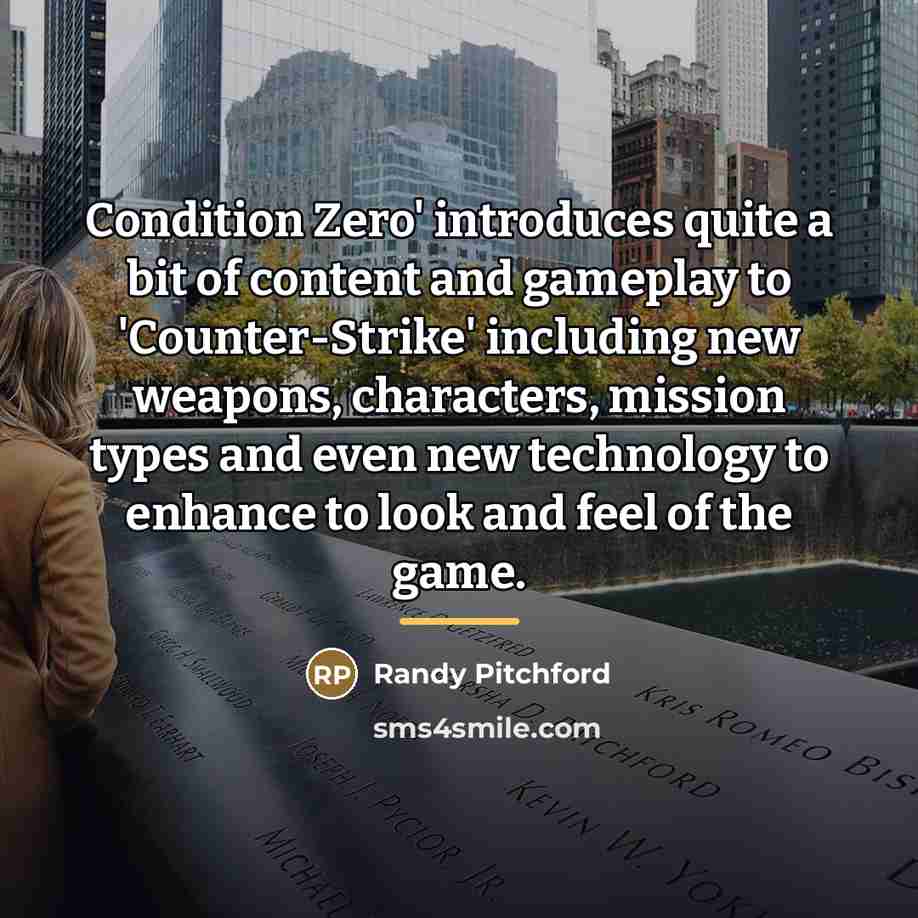 “Condition Zero' introduces quite a bit of content and gameplay…” quote by Randy Pitchford