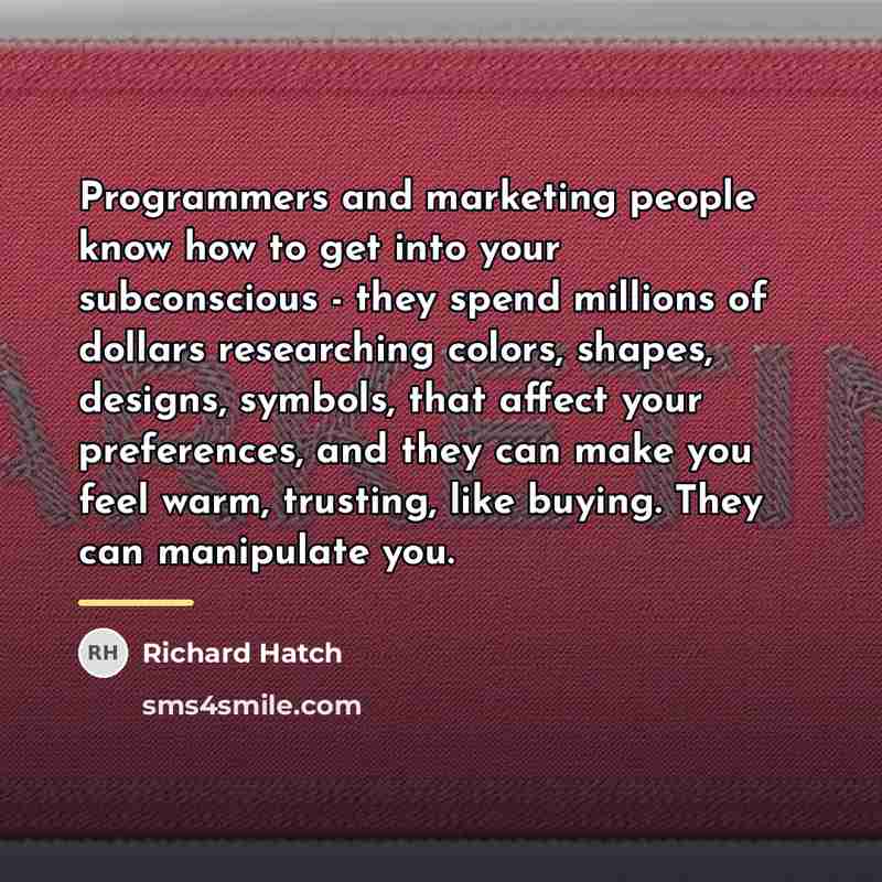 “Programmers and marketing people know how to get into your…” quote by Richard Hatch