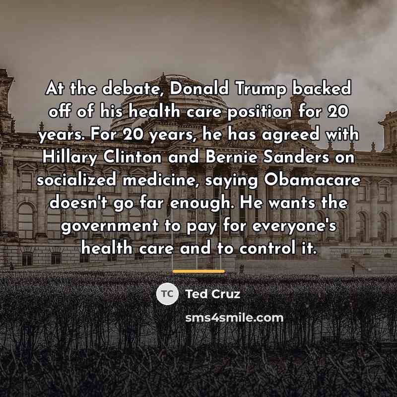 “At the debate, Donald Trump backed off of his health…” quote by Ted Cruz