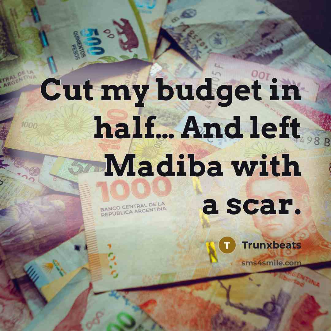 “Cut my budget in half.... And left Madiba with a…” quote by Trunxbeats