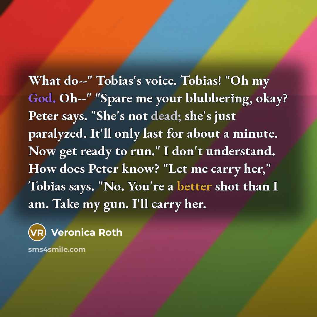 “What do--" Tobias's voice. Tobias! "Oh my God. Oh--" "Spare…” quote by Veronica Roth