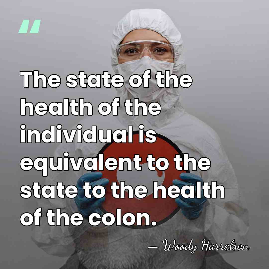 The state of the health of the individual is equivalent to the&hellip; - Woody Harrelson