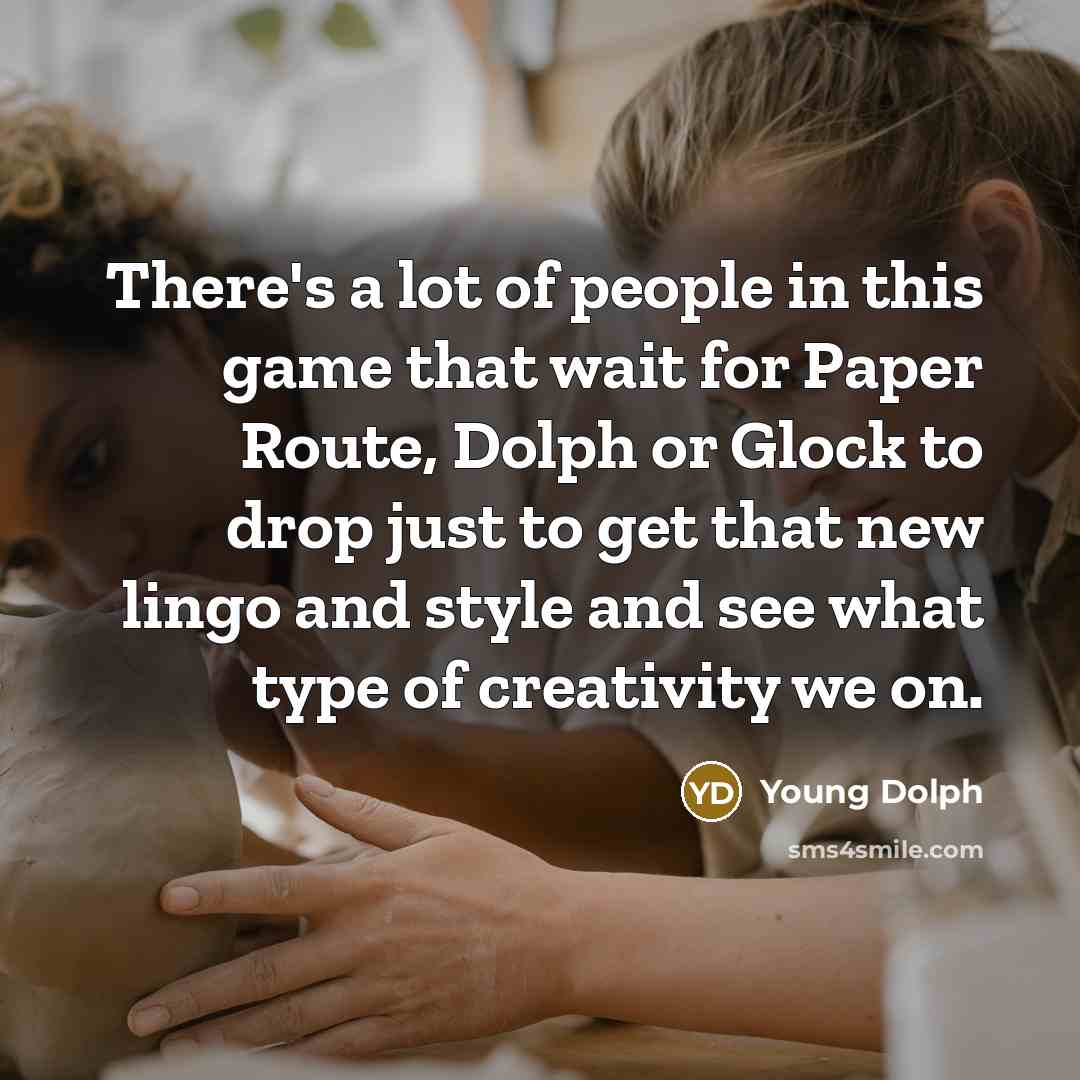 “There's a lot of people in this game that wait…” quote by Young Dolph