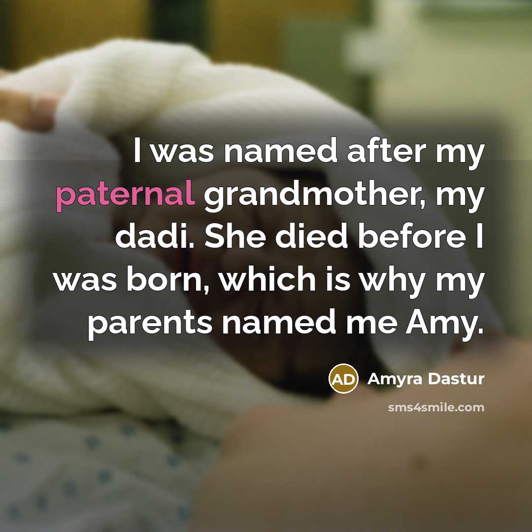 “I was named after my paternal grandmother, my dadi. She…” quote by Amyra Dastur