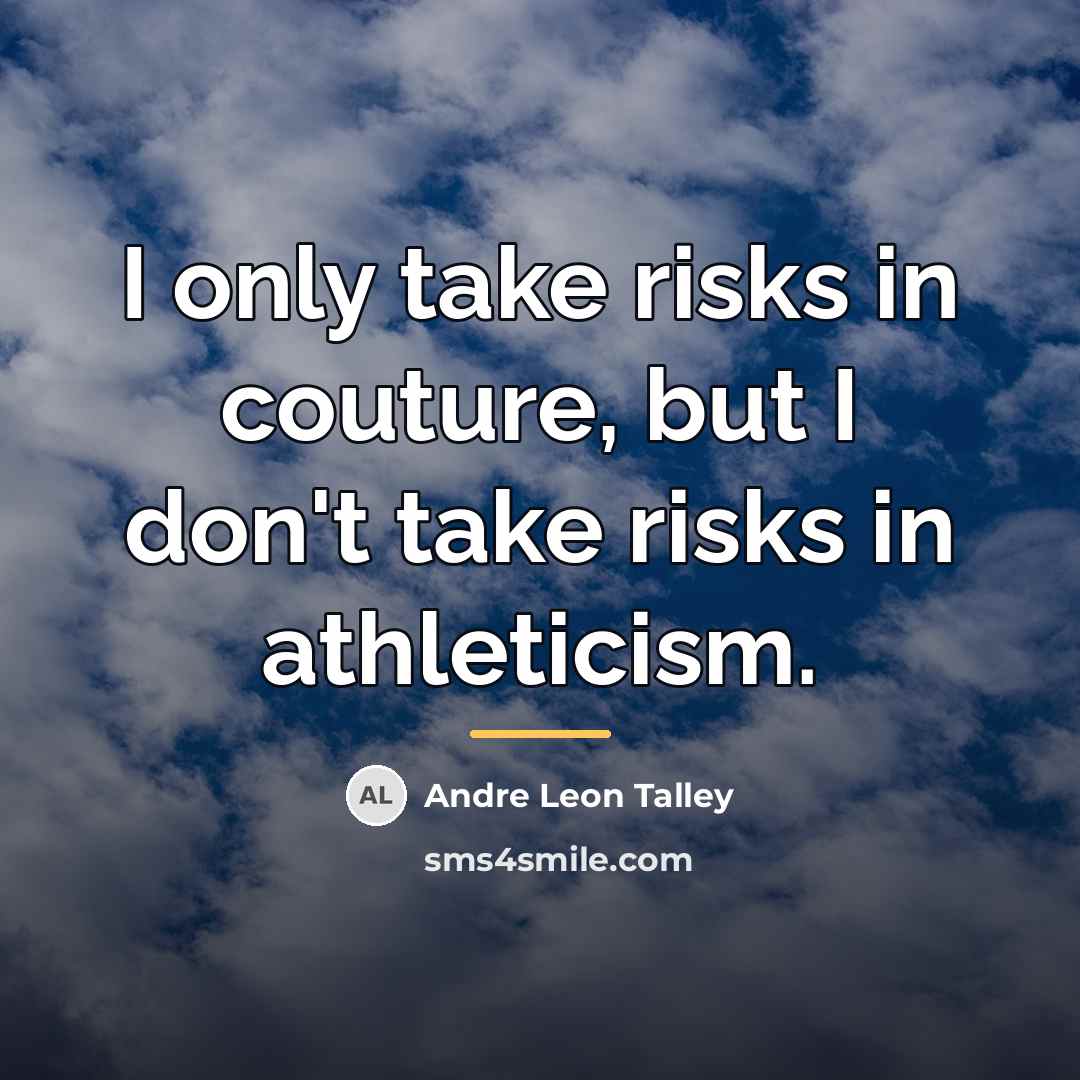 “I only take risks in couture, but I don't take…” quote by Andre Leon Talley