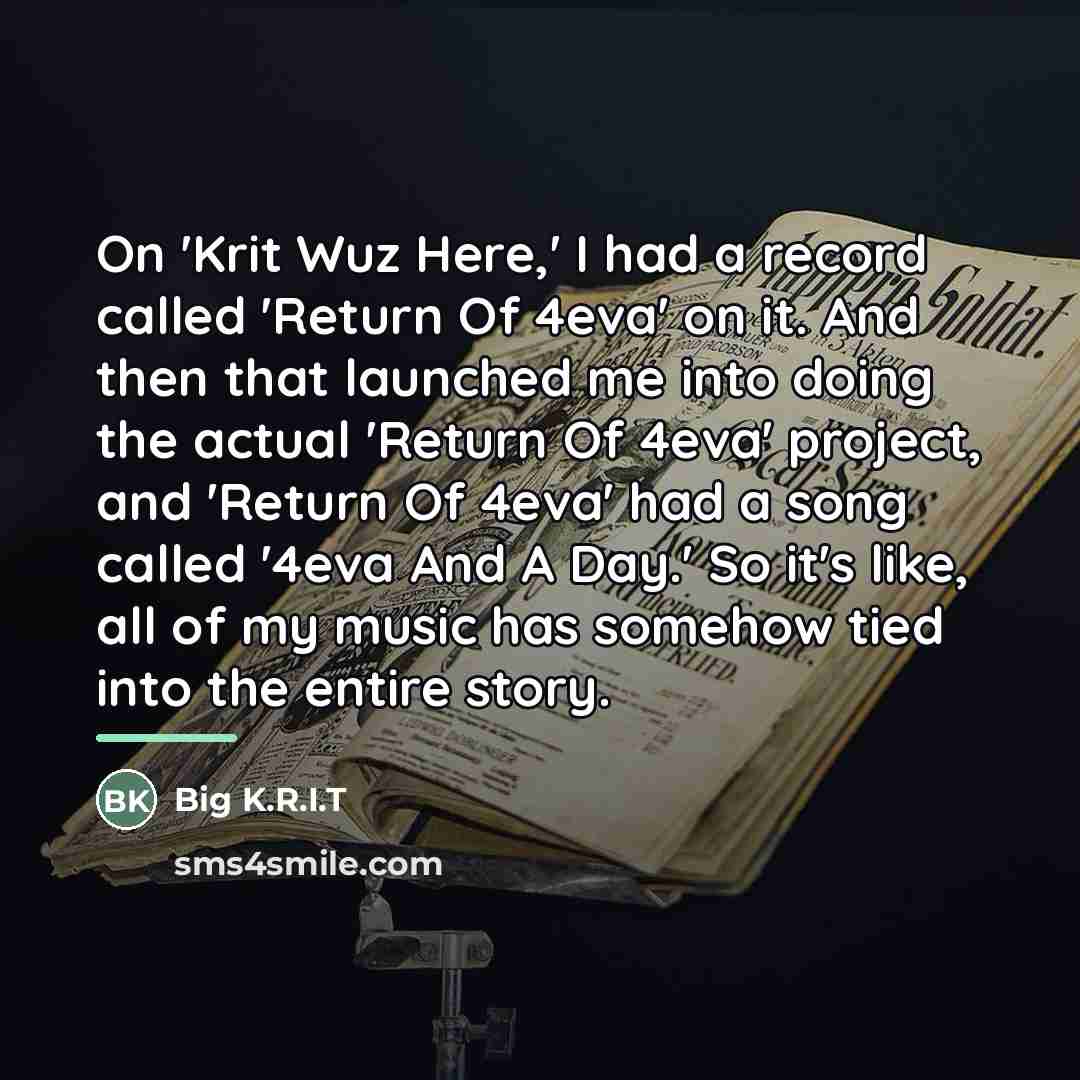 “On 'Krit Wuz Here,' I had a record called 'Return…” quote by Big K.R.I.T