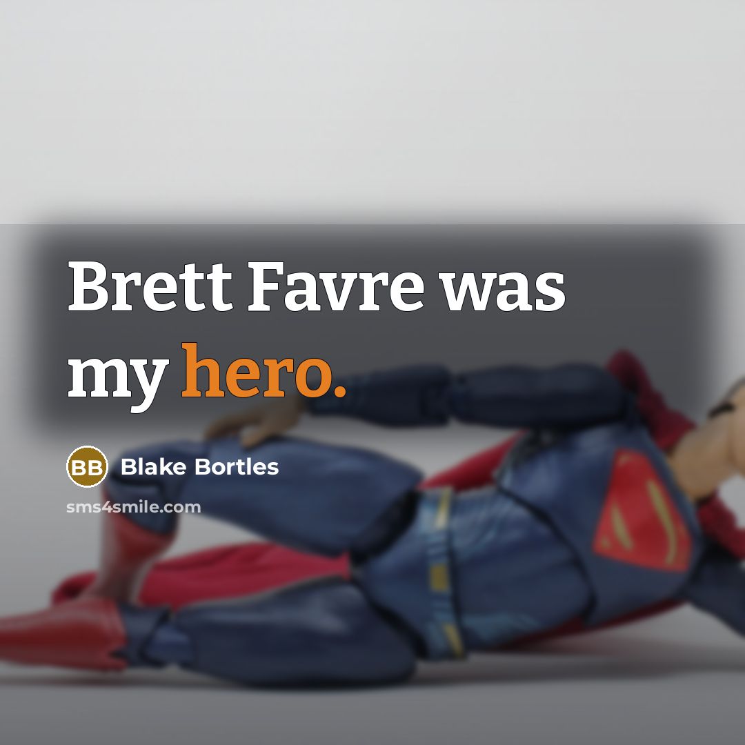 “Brett Favre was my hero.…” quote by Blake Bortles
