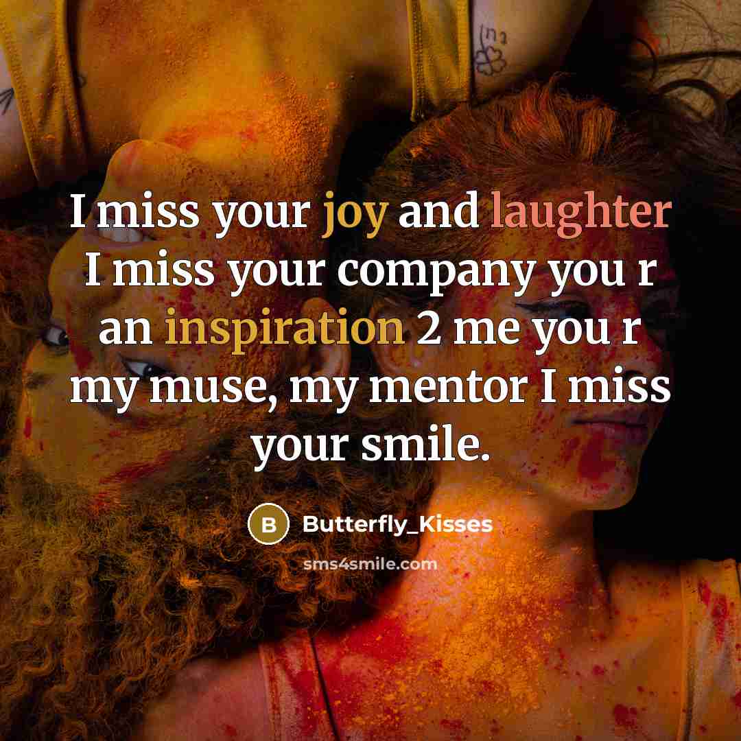 “I miss your joy and laughter I miss your company…” quote by Butterfly_Kisses