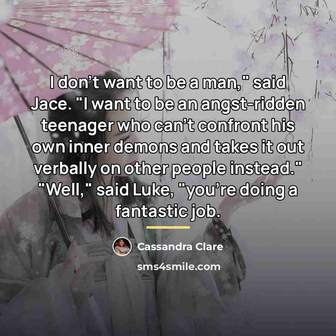 “I don't want to be a man," said Jace. "I…” quote by Cassandra Clare