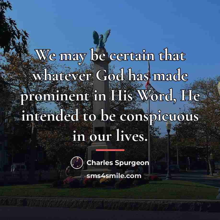 “We may be certain that whatever God has made prominent…” quote by Charles Spurgeon