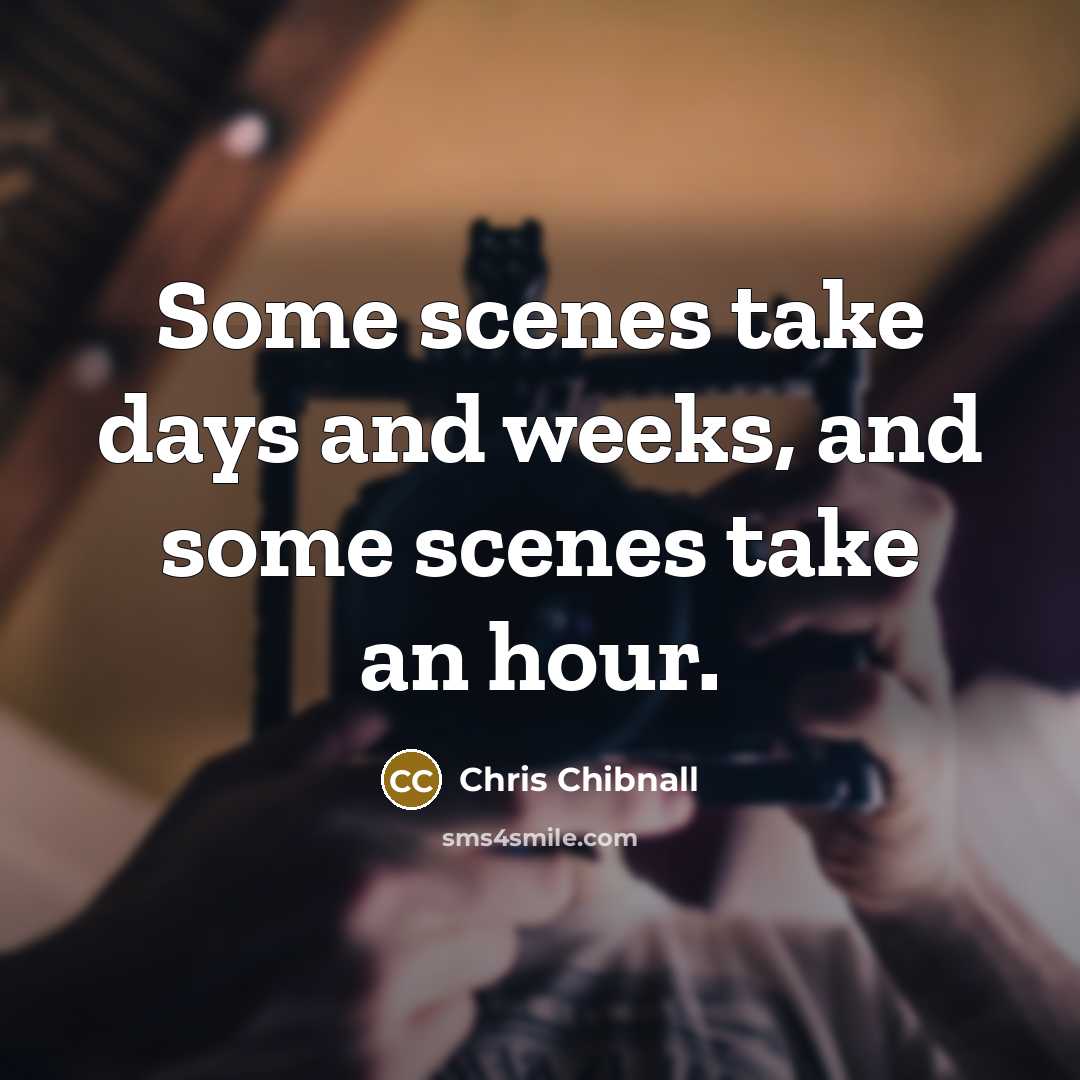 “Some scenes take days and weeks, and some scenes take…” quote by Chris Chibnall