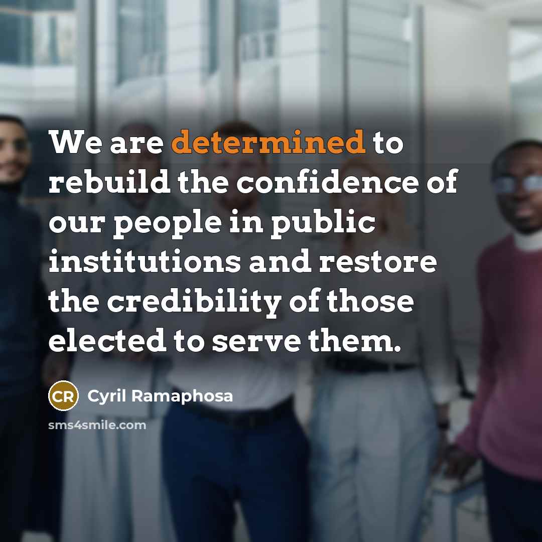 “We are determined to rebuild the confidence of our people…” quote by Cyril Ramaphosa