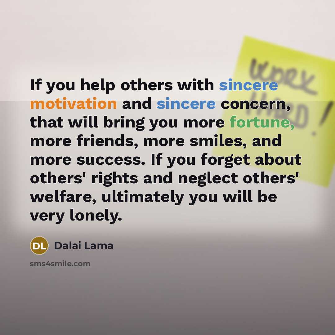 “If you help others with sincere motivation and sincere concern,…” quote by Dalai Lama