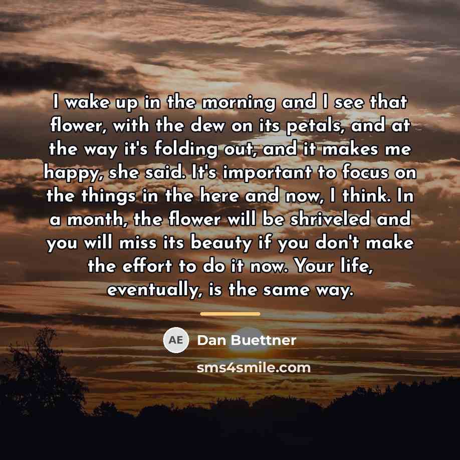 “I wake up in the morning and I see that…” quote by Dan Buettner