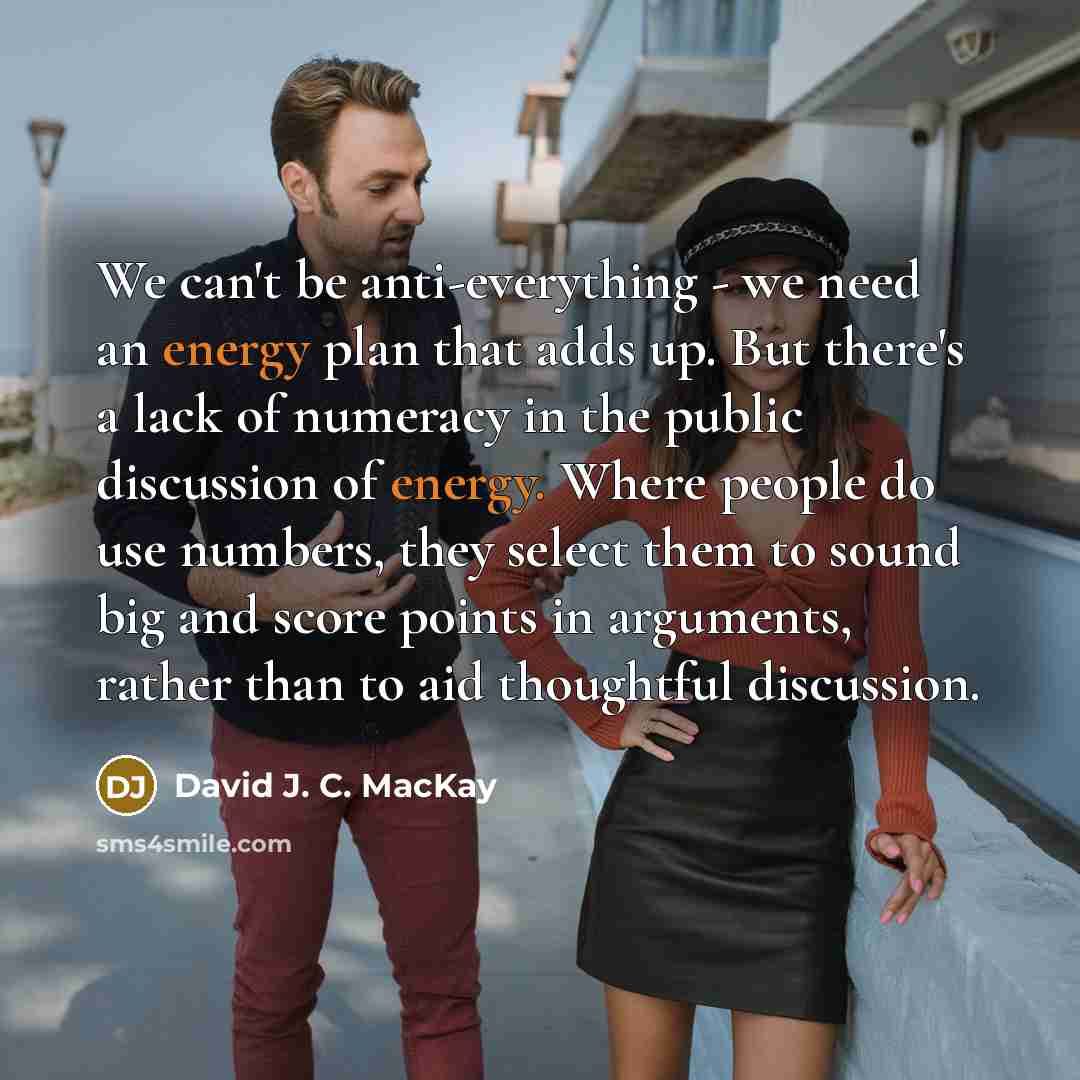 “We can't be anti-everything - we need an energy plan…” quote by David J. C. MacKay