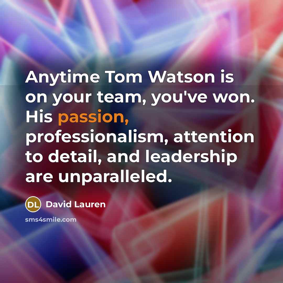 “Anytime Tom Watson is on your team, you've won. His…” quote by David Lauren