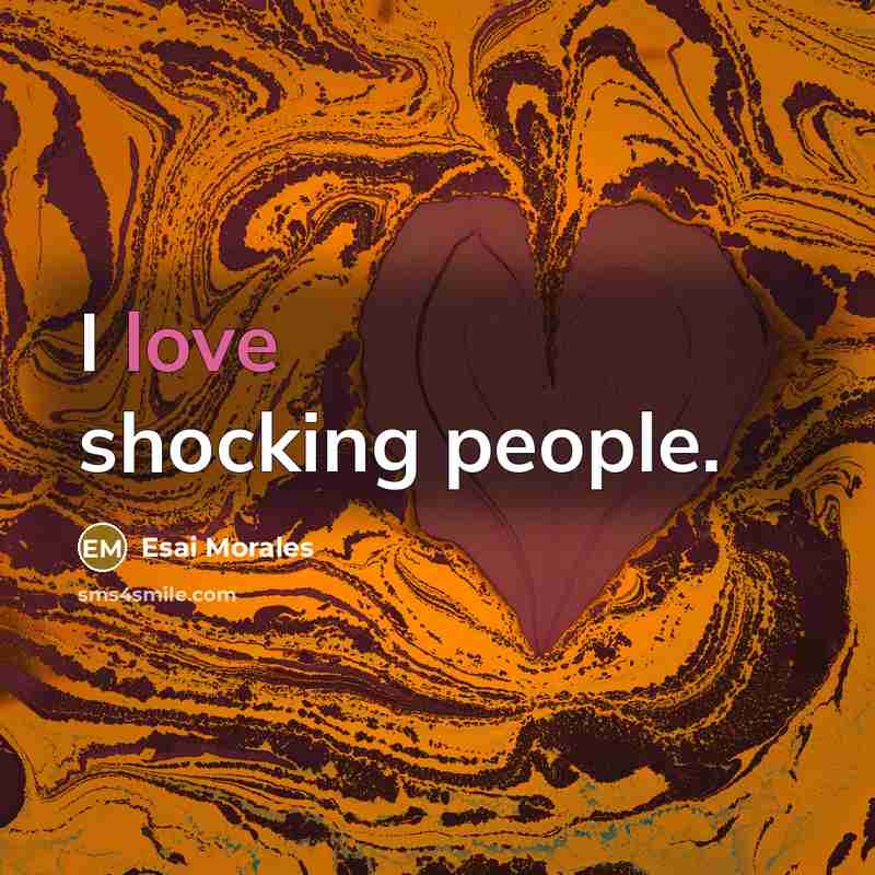 “I love shocking people.…” quote by Esai Morales