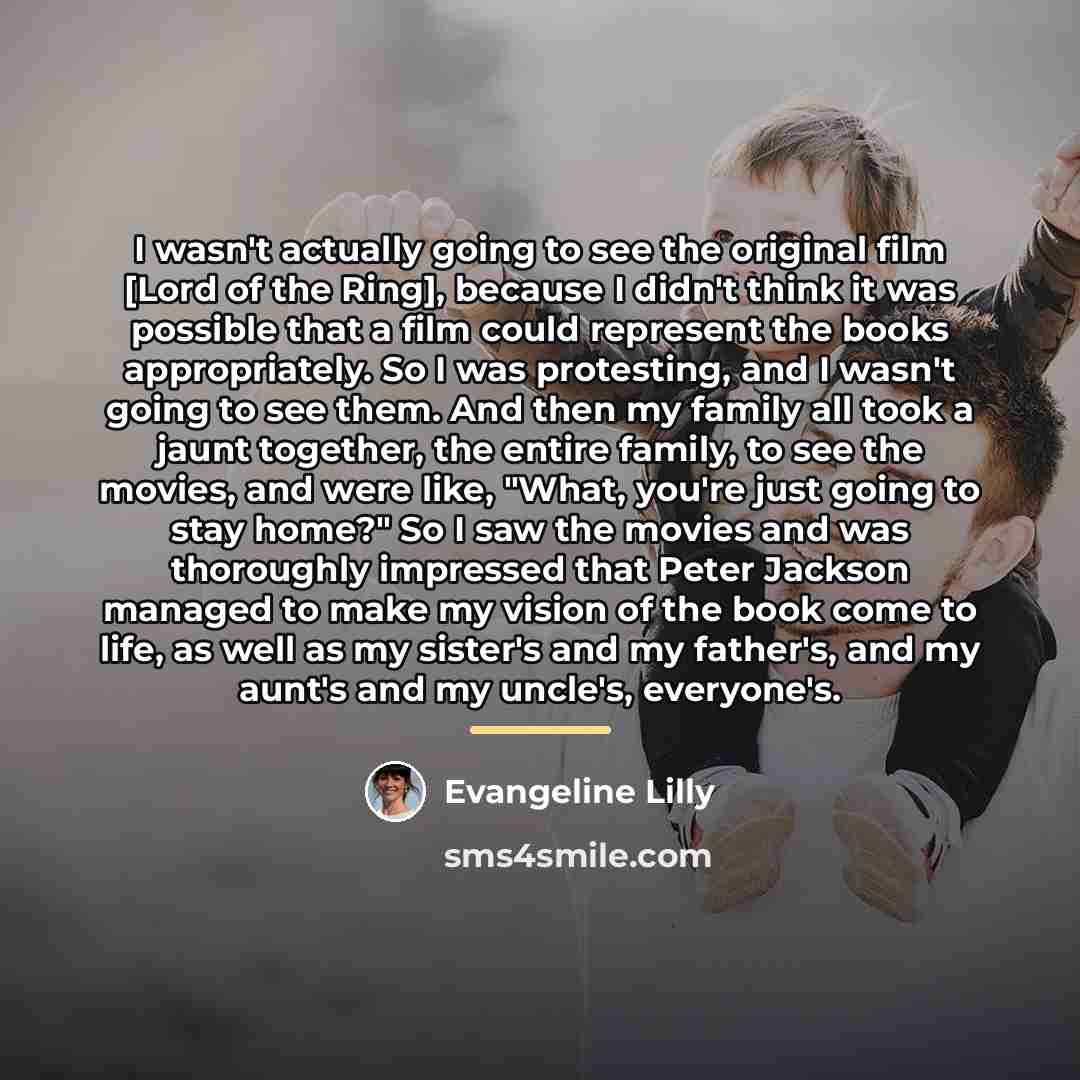 “I wasn't actually going to see the original film [Lord…” quote by Evangeline Lilly