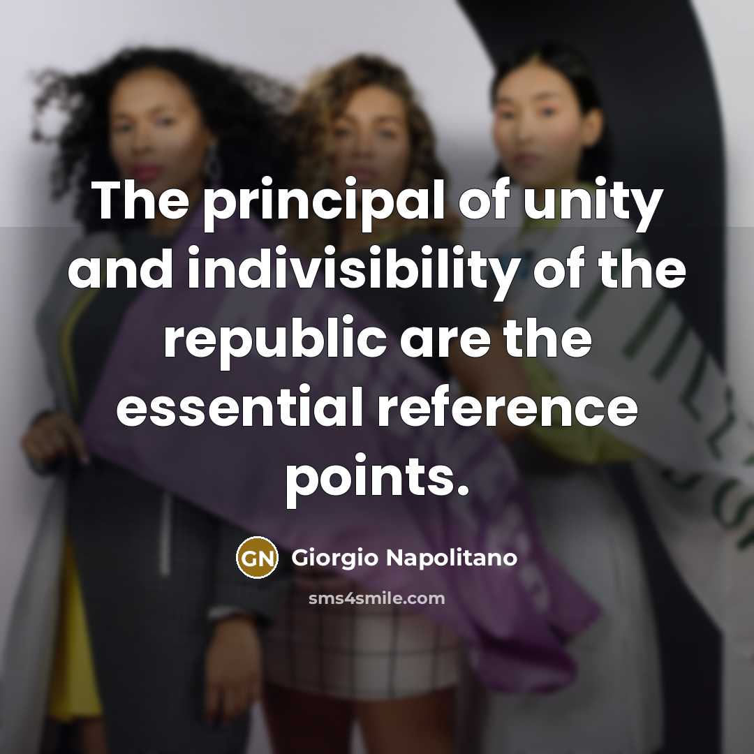 “The principal of unity and indivisibility of the republic are…” quote by Giorgio Napolitano