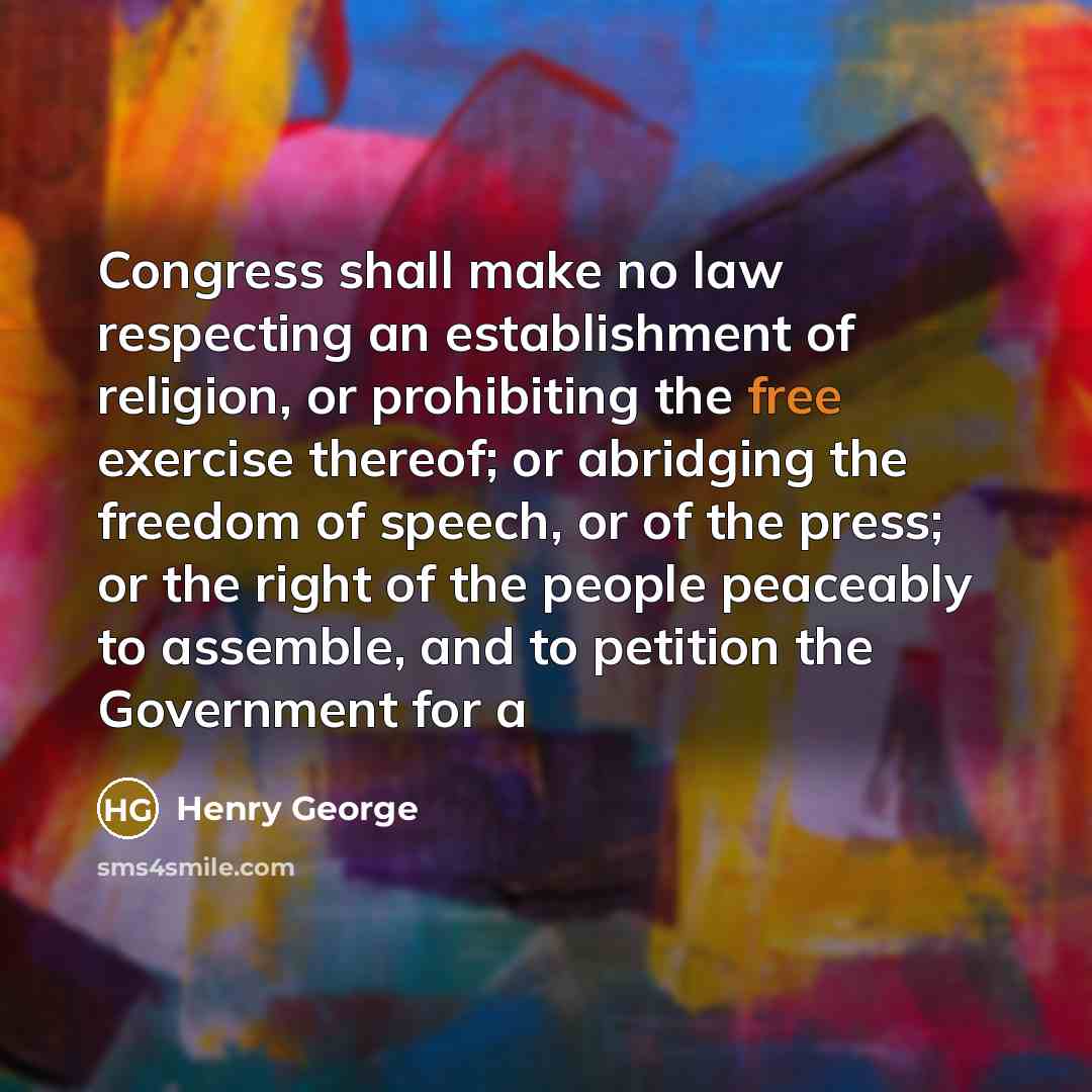 “Congress shall make no law respecting an establishment of religion,…” quote by Henry George
