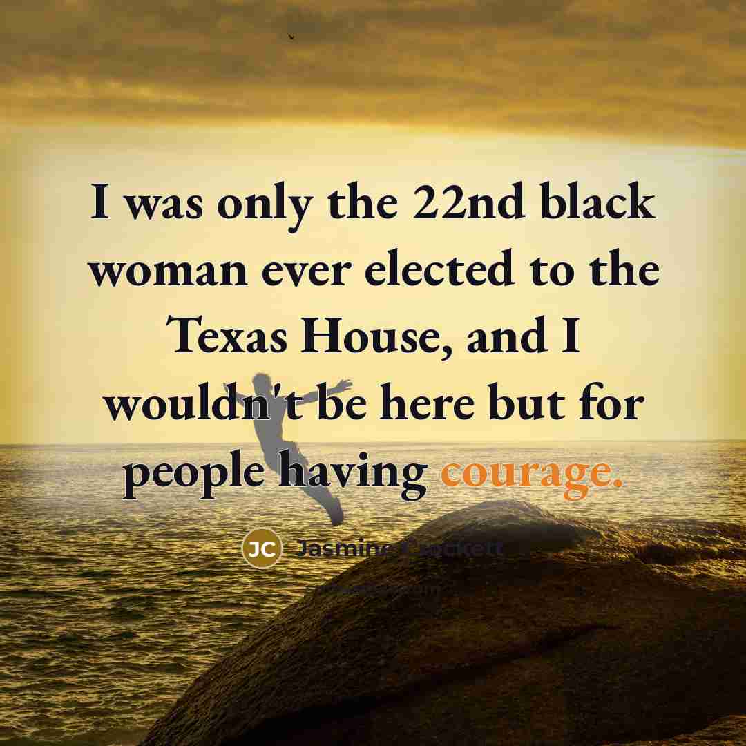 “I was only the 22nd black woman ever elected to…” quote by Jasmine Crockett