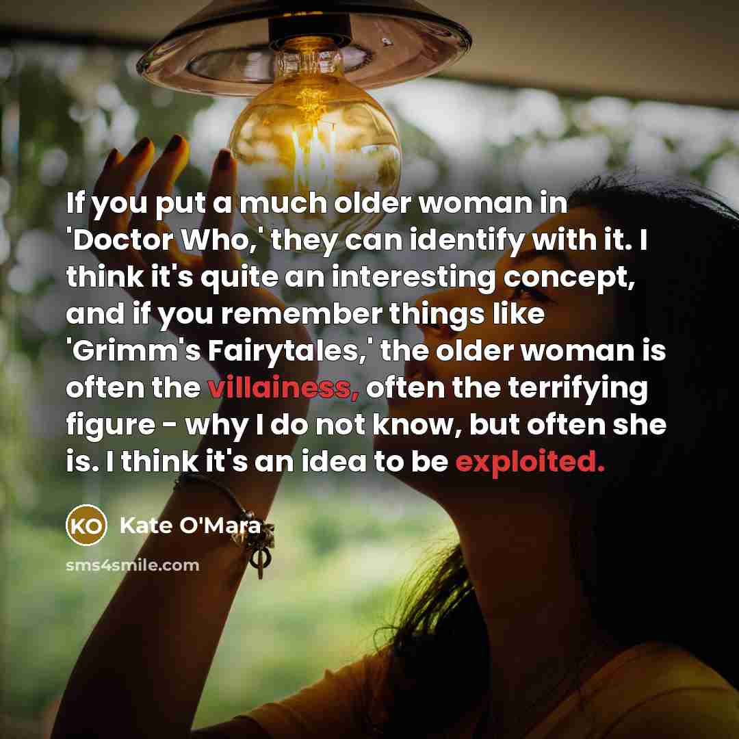 “If you put a much older woman in 'Doctor Who,'…” quote by Kate O'Mara