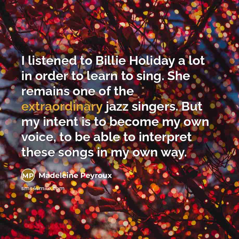 “I listened to Billie Holiday a lot in order to…” quote by Madeleine Peyroux