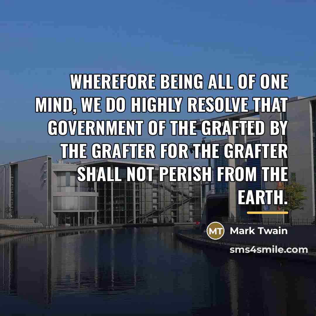 “Wherefore being all of one mind, we do highly resolve…” quote by Mark Twain