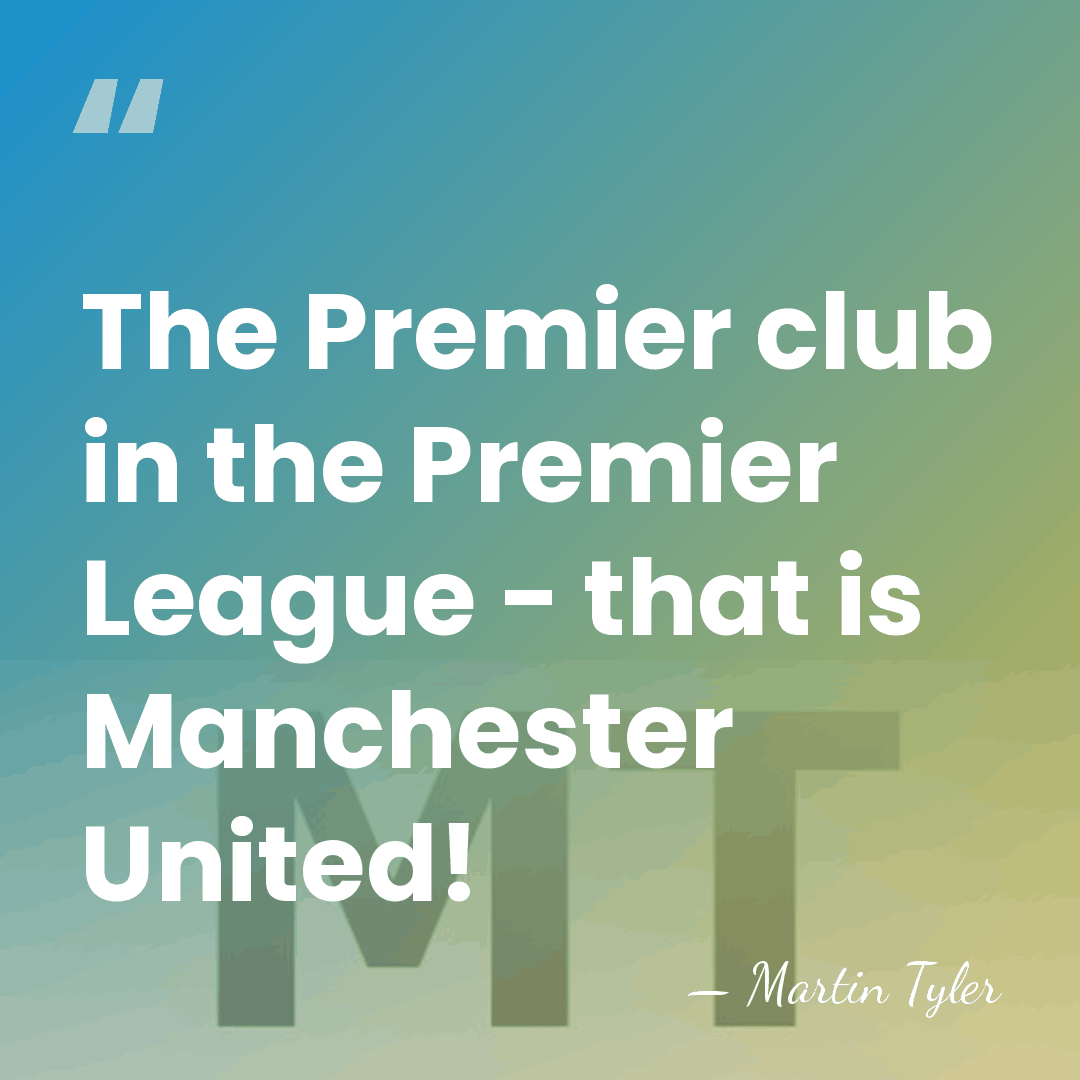 The Premier club in the Premier League - that is Manchester United! - Martin Tyler