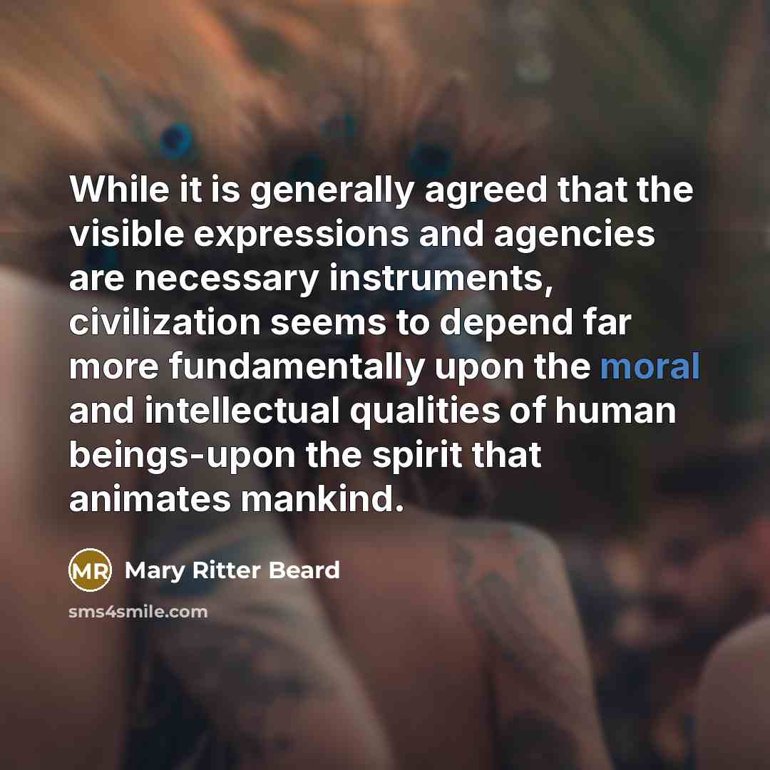 “While it is generally agreed that the visible expressions and…” quote by Mary Ritter Beard