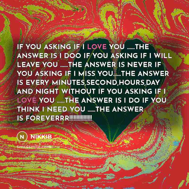 “IF YOU ASKING IF I LOVE YOU ..............THE ANSWER IS…” quote by Nikkib