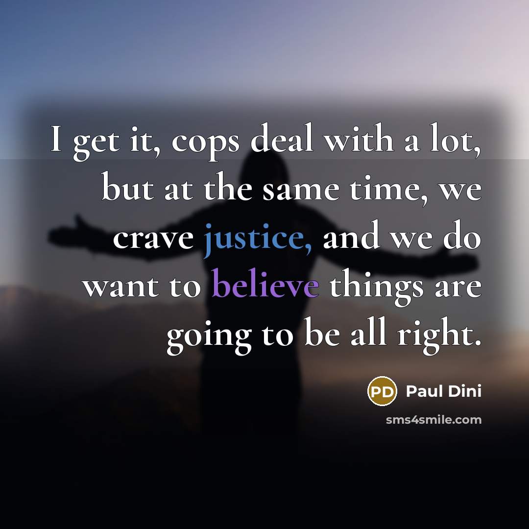 “I get it, cops deal with a lot, but at…” quote by Paul Dini